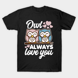 Owl Always Love You T-Shirt